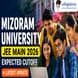 Mizoram University JEE Main Expected Cutoff 2026 : Category & Branch Wise Opening and Closing Ranks